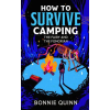Simon &amp; Schuster How to Survive Camping: The Horse Eater | Bonnie Quinn