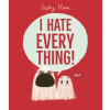 Simon &amp; Schuster I Hate Everything – Sophy Henn