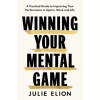 Simon &amp; Schuster Winning Your Mental Game | Julie Elion