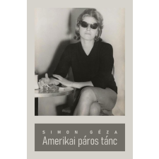 Simon Géza Amerikai páros tánc regény