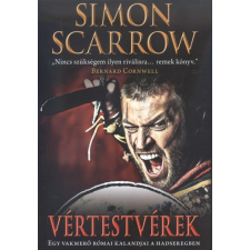 Simon Scarrow - Vértestvérek /Egy vakmerő római kalandjai a hadseregben történelem