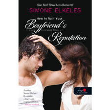 Simone Elkeles How to Ruin Your Boyfriend's Reputation - A pasim tönkretett hírneve - Hogyan tegyük tönkre 3. (BK24-173098) gyermek- és ifjúsági könyv