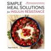  Simple Meal Solutions for Insulin Resistance (Kniha)