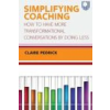  Simplifying Coaching: How to Have More Transformational Conversations by Doing Less – PEDRICK (Puha kötésű)
