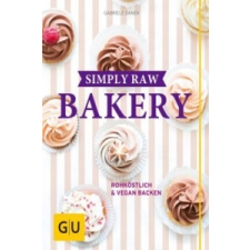  Simply Raw Bakery – Gabriele Danek,Wolfgang Schardt idegen nyelvű könyv