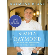 Simply Raymond – Raymond Blanc idegen nyelvű könyv