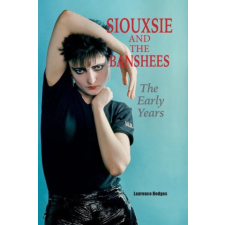  Siouxsie and the Banshees - The Early Years – Laurence Hedges idegen nyelvű könyv