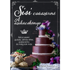  Sisi császárné – A szakácskönyv életmód, egészség