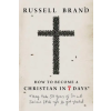Skyhorse Publishing How to Become a Christian in Seven Days* | BRAND RUSSELL