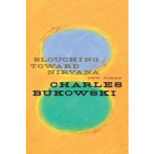  Slouching Toward Nirvana – Charles Bukowski idegen nyelvű könyv
