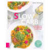 Slow Carb - Lassan felszívódó szénhidrátokkal az egészségért