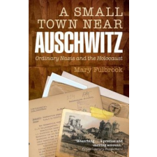  Small Town Near Auschwitz – Mary Fulbrook idegen nyelvű könyv