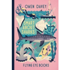  Smart About Sharks – Owen Davey,Owen Davey idegen nyelvű könyv