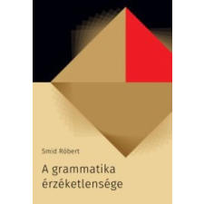 Smid Róbert A grammatika érzéketlensége irodalom