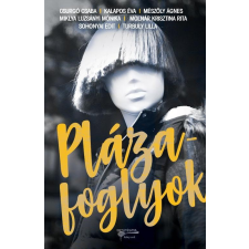 Sohonyai Edit CSURGÓ CSABA, KALAPOS ÉVA, MÉSZÖLY ÁGNES - PLÁZAFOGLYOK gyermek- és ifjúsági könyv