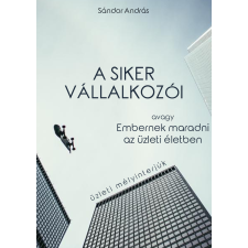 Solar Libro Kiadó A siker vállalkozói - Üzleti mélyinterjúk egyéb e-könyv