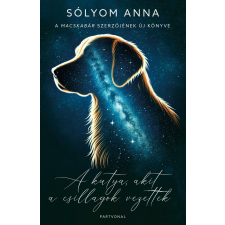 Sólyom Anna - A kutya, akit a csillagok vezettek egyéb könyv