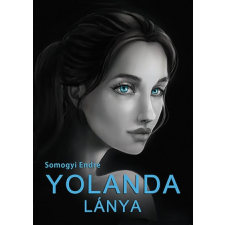 Somogyi Endre - Yolanda lánya egyéb könyv