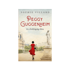 Sophie Villard - Peggy Guggenheim és a boldogság álma irodalom