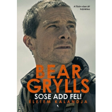  Sose add fel! - Életem kalandja irodalom