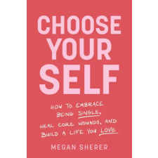 Sounds True CHOOSE YOUR SELF | SHERER MEGAN idegen nyelvű könyv