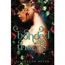 Sourcebooks Bonded by Thorns (Standard Edition) – HELEN ELIZABETH (Puha kötésű) idegen nyelvű könyv