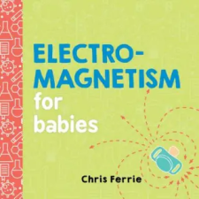 Sourcebooks, Inc Electromagnetism for Babies | Chris Ferrie egyéb könyv