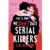 Sourcebooks, Inc This is Why We Don't Date Serial Killers | L.M. Gilmore