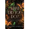 Sourcebooks, Inc What Did You Do? | Jeneane O'Riley