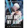 Sourcebooks Your Knife, My Heart (Standard Edition) | MORONOVA KM