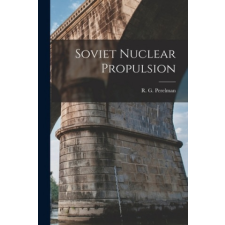  Soviet Nuclear Propulsion – R. G. (Roman Grigorevich) Perelman idegen nyelvű könyv