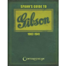  Spann's Guide to Gibson 1902-1941 – Joseph E. Spann idegen nyelvű könyv