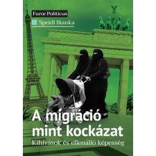 Speidl Bianka - A migráció mint kockázat egyéb könyv