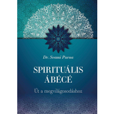  Spirituális ÁBÉCÉ - Út a megvilágosodáshoz ezoterika