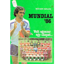 Sport Mundial &#039;86 (Volt egyszer egy csapat...) - Bocsák Miklós antikvárium - használt könyv