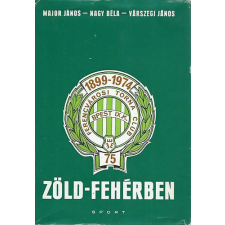 Sport Zöld-fehérben Az FTC 75 éve antikvárium - használt könyv