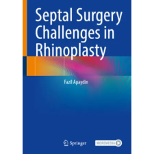 Springer, Berlin Septal Surgery Challenges in Rhinoplasty – Fazil Apaydin idegen nyelvű könyv
