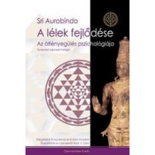 Sri Aurobindo A lélek fejlődése ezoterika