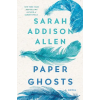 St. Martin's Publishing Group Paper Ghosts | Sarah Addison Allen