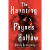 St. Martin's Publishing Group The Haunting of Paynes Hollow