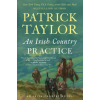St. Martins Press-3pl An Irish Country Practice | Patrick Taylor
