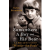 St-martins SOMEWHERE A BOY &amp; HIS BEAR | BRANDRETH GYLES DAUBENEY