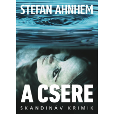 Stefan Ahnhem - A csere egyéb könyv