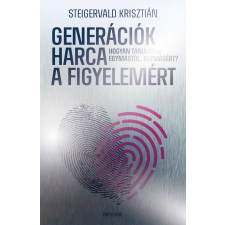 Steigervald Krisztián - Generációk harca a figyelemért - ÜNNEPI, LIMITÁLT KIADÁS egyéb könyv
