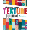  Step-by-Step Texture Quilting – Christina Cameli