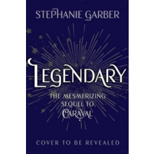 Stephanie Garber Legendary – Stephanie Garber idegen nyelvű könyv