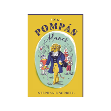 Stephanie Sorrell - Mr. Pompás Mancs gyermek- és ifjúsági könyv