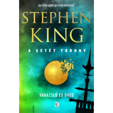 Stephen King - Varázsló és üveg - A Setét Torony 4. egyéb könyv