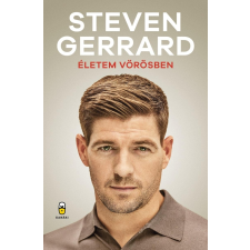 Steven Gerrard GERRARD, STEVEN - ÉLETEM VÖRÖSBEN sport
