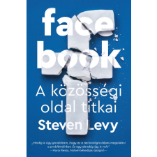 Steven Levy - Facebook - A közösségi oldal titkai egyéb könyv